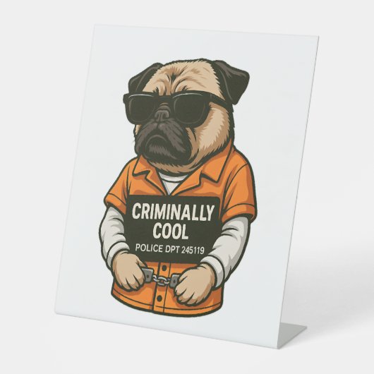 Crimineel Cool Pug - Grappig Mugshot Dog Design Reclamebord Met Voetstuk (Voorkant)