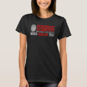 Criminologie Forensisch lijkschouwer en Forensisch T-shirt (Voorkant)