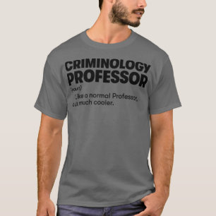 Criminologie professor t-shirt