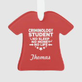 Criminologiestudent Geen leven of geld Ornament (achterkant)