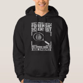 Criminology Forensic Scientist Coroner & Forensic Hoodie (Voorkant)