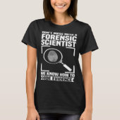 Criminology Forensic Scientist Coroner & Forensic  T-shirt (Voorkant)