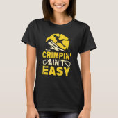 Crimpin' Ain't Easy Crimping Rock T-shirt (Voorkant)