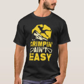 Crimpin' Ain't Easy Crimping Rock T-shirt (Voorkant)