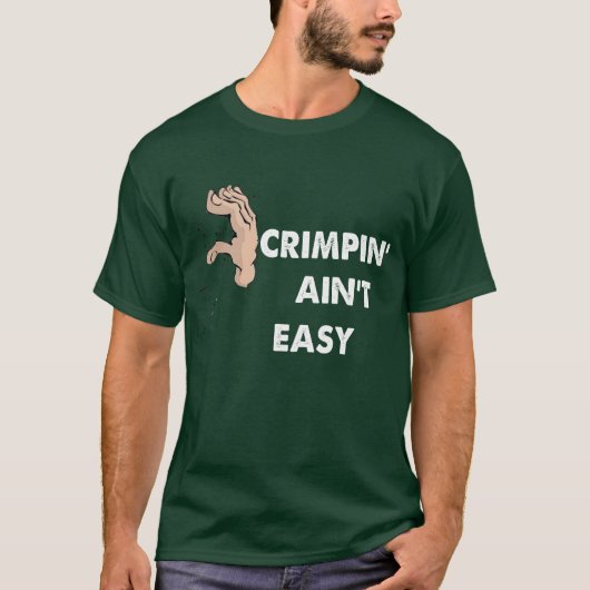 Crimpin'Ain't Easy T-Shirt (Voorkant)