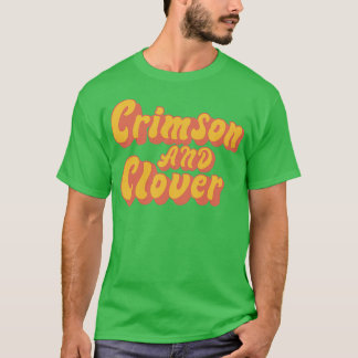 Crimson en Clover 1 T-shirt