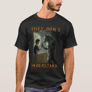 Cringe Alpha Wolf Meme Ze begrijpen Werewo niet T-shirt