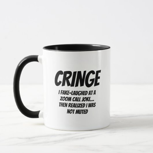 CRINGE – Ik deed alsof ik lachte om een Zoom-grap Mok (Links)