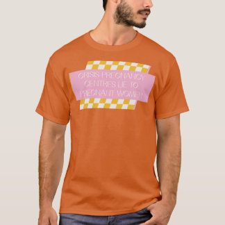 Crisiscentra voor zwangere vrouwen t-shirt
