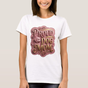Crisp Gold PROUD DOG MOM 3D Tekst Kunst T-shirt