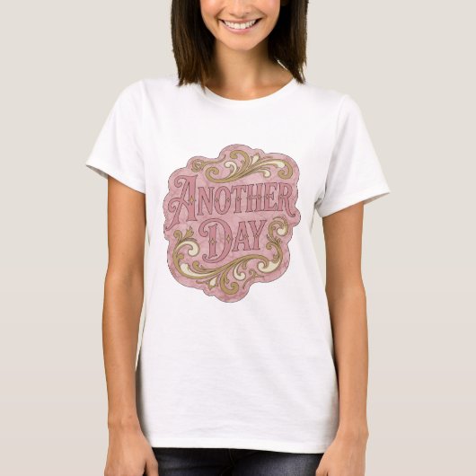 Crisp Roze ANOTHER DAY Citaat Design T-shirt (Voorkant)