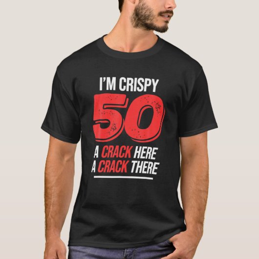 Crispy 50e verjaardag 50 jaar Mannen Vrouwen Funny T-shirt (Voorkant)