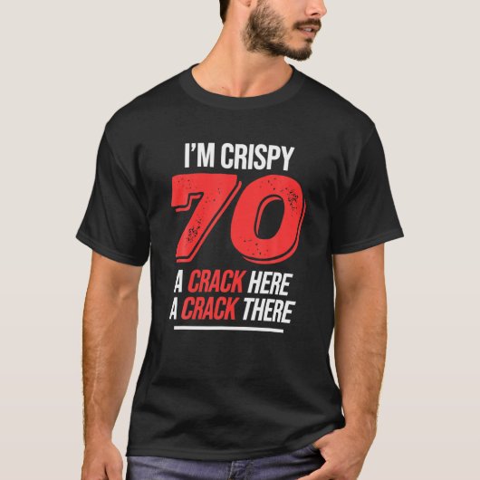 Crispy 70e verjaardag 70 jaar Mannen Vrouwen Funny T-shirt (Voorkant)