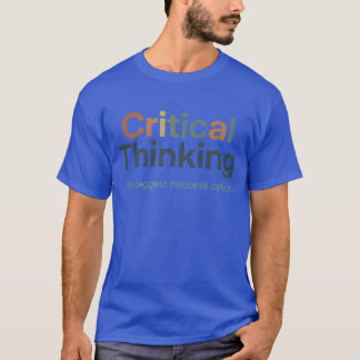 Critical thinking - Feminist Gift T-shirt
