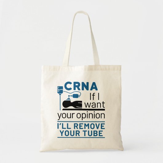 CRNA als ik je mening wil, zal ik je buis verwijde Tote Bag (Voorkant)