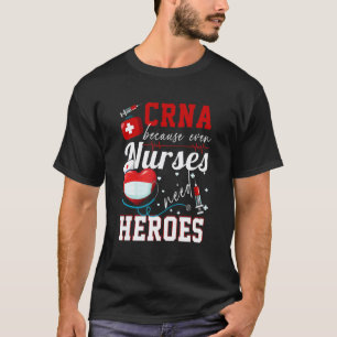 Crna Omdat Ook Verpleegkundigen Helden Nodig Hebbe T-shirt