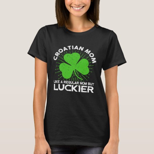 Croatian Mom St Patrick s Day Lucky Irish Mama T-shirt (Voorkant)