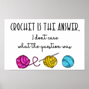 Crochet is het antwoord, Funny Quote en Yarn Poster