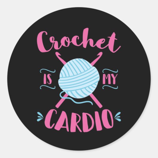 Crochet is mijn cardio Crocheting Lover Ronde Sticker (Voorkant)