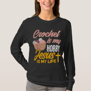 Crochet is mijn hobby Jezus is mijn leven - Christ T-shirt