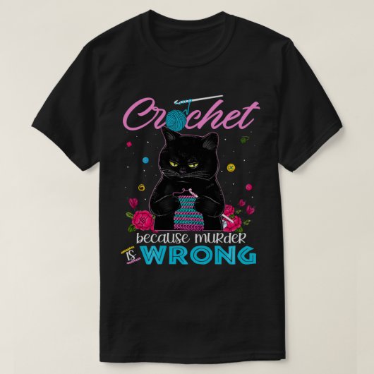 Crochet omdat moord verkeerd is  t-shirt (Design voorkant)