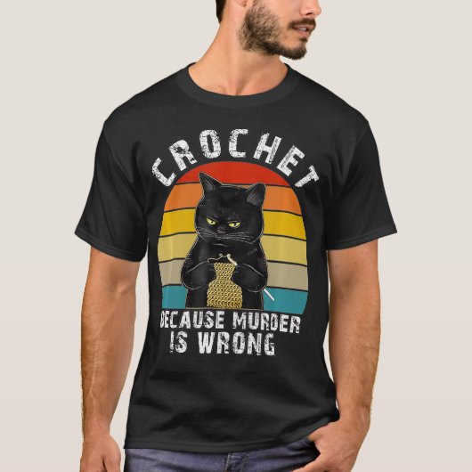 Crochet omdat Murder een verkeerde Funny Cat is T-shirt (Voorkant)