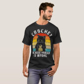 Crochet omdat Murder een verkeerde Funny Cat is T-shirt (Voorkant volledig)
