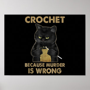 Crochet omdat Murder een verkeerde kroonkat is Poster