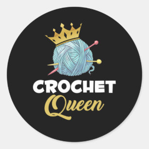 Crochet Queen Crafting Yarn Crocheter Humor Ronde Sticker
