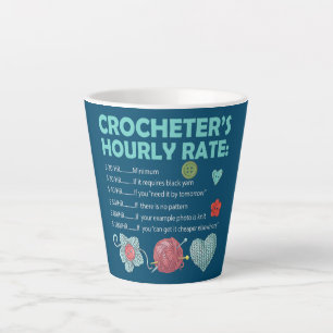 Crocheter's Hourly Rate Crocheting Latte Mok