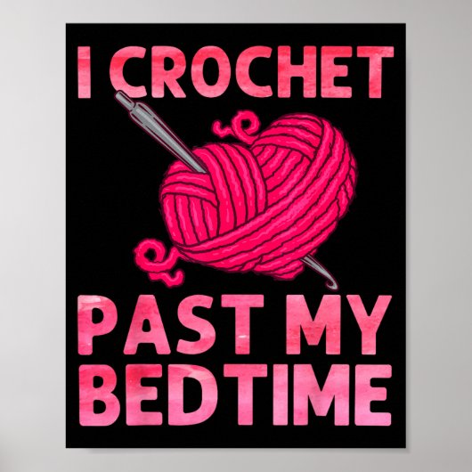 Crocheting Art For Men Women Crocheter Crochet Lov Poster (Voorkant)