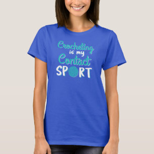 Crocheting is mijn contactsport t-shirt
