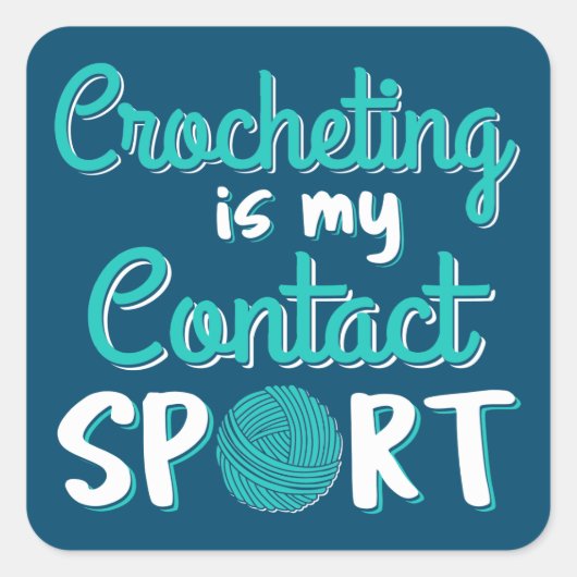 Crocheting is mijn contactsport vierkante sticker (Voorkant)