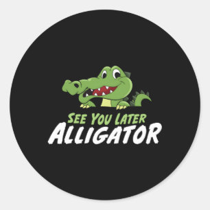 Crocodile ziet je later alligator ronde sticker