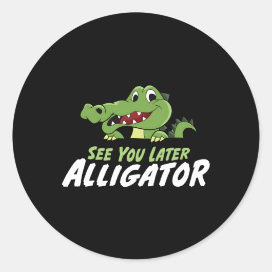 Crocodile ziet je later alligator ronde sticker (Voorkant)