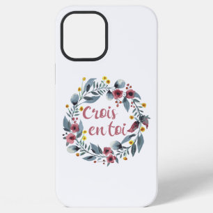 Crois En Toi - Francais - Franse Gezegden iPhone 12 Pro Max Hoesje