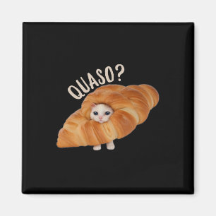 Croissant Quasocat Meme voor vrouwen  Croissan Magneet