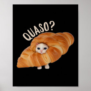 Croissant Quasocat Meme voor vrouwen Croissan Poster