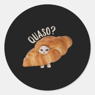 Croissant Quasocat Meme voor vrouwen  Croissan Ronde Sticker