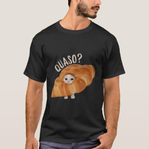 Croissant Quasocat Meme voor vrouwen Croissan T-shirt