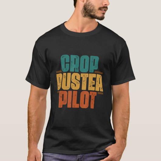 Crop Duster AG Pilot Aerial Application Apparel 3 T-shirt (Voorkant)