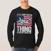 Crop Duster American Flag It's A Crop Duster Thing T-shirt (Voorkant)