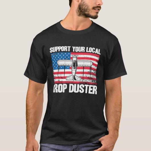 Crop Duster American Flag Support Your Local Crop  T-shirt (Voorkant)