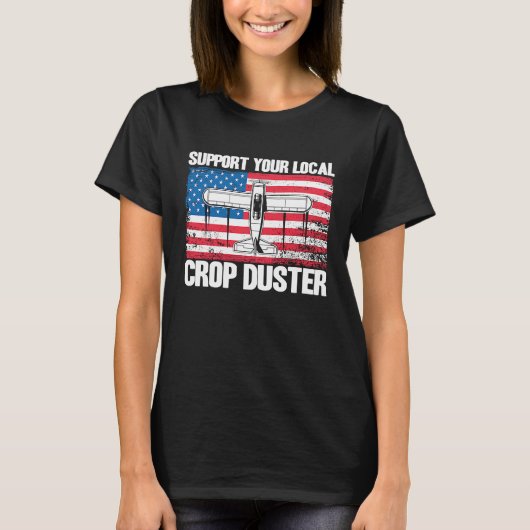 Crop Duster American Flag Support Your Local Crop  T-shirt (Voorkant)