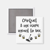 Croquet en ik waren bedoeld om bij te zijn magneet (Voorkant / Achterkant)