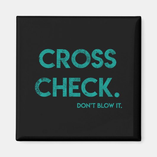 Cross Check. Don't Blow It Funny Quote Flight Atte Magneet (Voorkant)