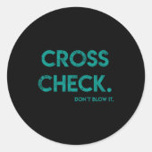 Cross Check. Don't Blow It Funny Quote Flight Atte Ronde Sticker (Voorkant)