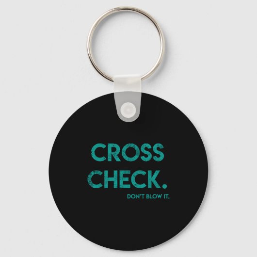 Cross Check. Don't Blow It Funny Quote Flight Atte Sleutelhanger (Voorkant)