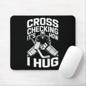 Cross Checking Dat is hoe ik knuffel Muismat (Met muis)