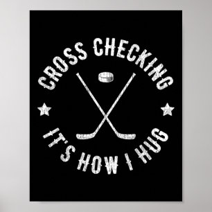 Cross Checking Het is hoe ik grappig ijshockey knu Poster